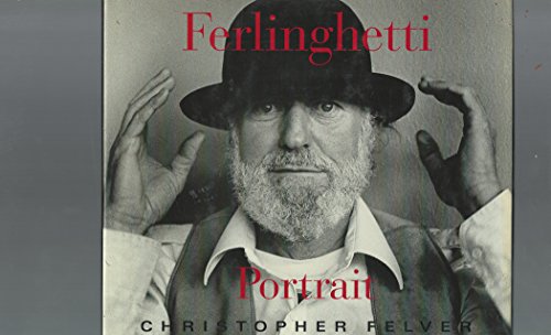 Ferlinghetti Portrait (9780879058517) by Lawrence Ferlinghetti; Christopher Felver