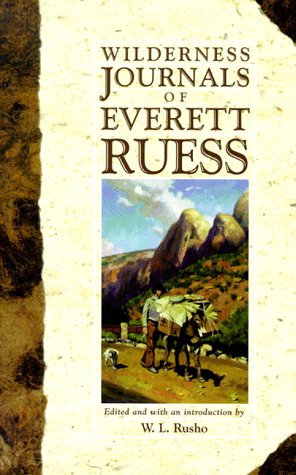 Beispielbild fr The Wilderness Journals of Everett Ruess zum Verkauf von Irish Booksellers