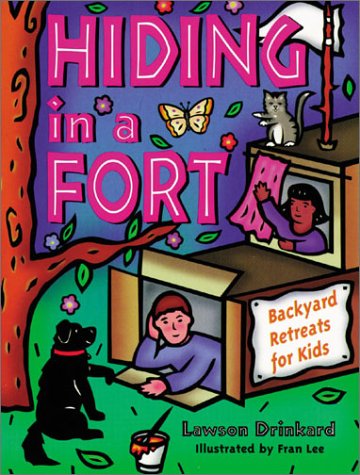 Beispielbild fr Hiding in a Fort : Backyard Retreats for Kids zum Verkauf von Better World Books
