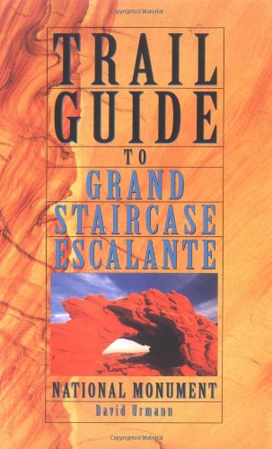 Imagen de archivo de Trail Guide to Grand Staircase-Escalante National Monument a la venta por ThriftBooks-Dallas