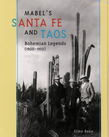 Stock image for Mabels Santa Fe and Taos: Bohemian Legends, 1900-1950 for sale by Zoom Books Company