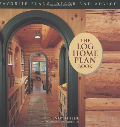 Beispielbild fr The Log Home Plan Book : Favorite Plans, Decor and Advice zum Verkauf von Better World Books