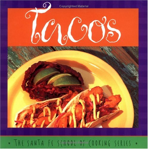 Stock image for Tacos: Susan Curtis and Daniel Hoyer, With R. Allen Smith ; Photography by Lois Ellen Frank (Santa Fe School of Cooking Series) for sale by Discover Books