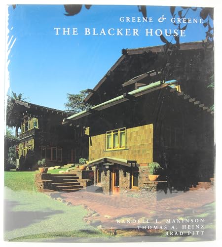 Greene & Greene: The Blacker House - Makinson, Randell L and Thomas A Heinz