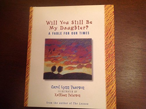 9780879059590: Will You Still be My Daughter?: A Fable for Our Times (Fable for Our Times, 3)