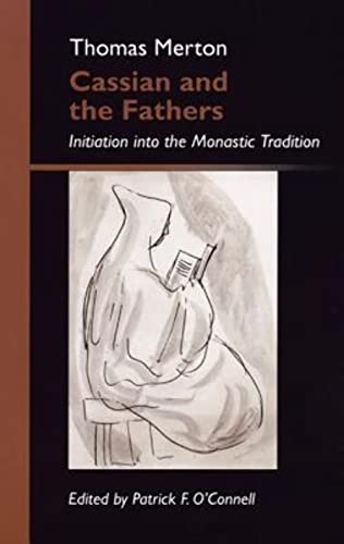 Beispielbild fr Cassian and the Fathers: Initiation Into the Monastic Tradition zum Verkauf von Irish Booksellers