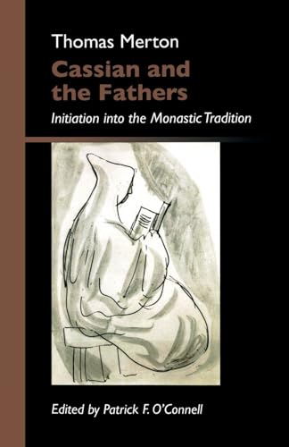 Cassian and the Fathers: Initiation Into the Monastic Tradition