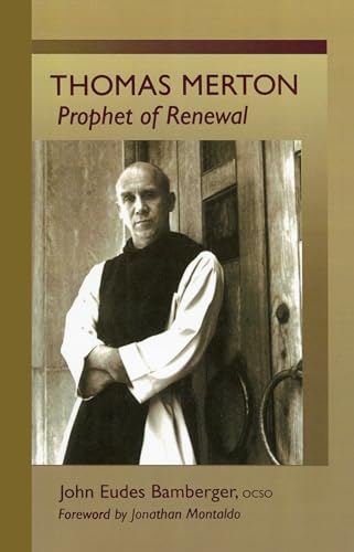 Thomas Merton : Prophet of Renewal - John Eudes Bamberger