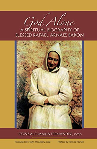 Beispielbild fr God Alone: A Spiritual Biography of Blessed Rafael Arnaiz Baron (Volume 14) (Monastic Wisdom Series) zum Verkauf von GF Books, Inc.
