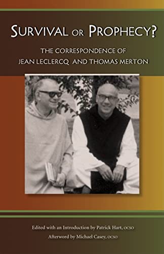 Stock image for Survival or Prophecy?: The Correspondence of Jean LeClercq and Thomas Merton Volume 17 for sale by ThriftBooks-Dallas