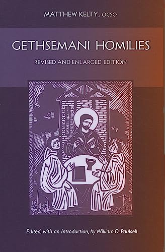 Beispielbild fr Gethsemani Homilies: Revised and Enlarged Edition (Monastic Wisdom series) (Volume 24) zum Verkauf von Gulf Coast Books