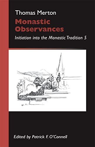 Beispielbild fr Monastic Observances: Initiation into the Monastic Tradition 5 (Volume 25) (Monastic Wisdom Series) [Paperback] Merton OCSO, Thomas and O'Connell, Patrick F. zum Verkauf von RUSH HOUR BUSINESS