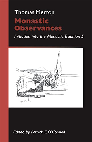 Stock image for Monastic Observances: Initiation into the Monastic Tradition 5 (Volume 25) (Monastic Wisdom Series) [Paperback] Merton OCSO, Thomas and O'Connell, Patrick F. for sale by RUSH HOUR BUSINESS