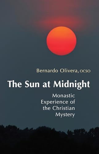 Stock image for The Sun at Midnight: Monastic Experience of the Christian Mystery (Monastic Wisdom Series) for sale by SecondSale