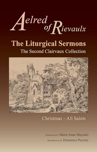 Beispielbild fr The Liturgical Sermons : The Second Clairvaux Collection; Christmas Through All Saints zum Verkauf von Better World Books