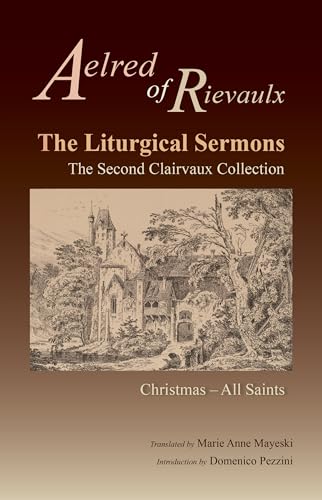 Stock image for The Liturgical Sermons: The Second Clairvaux Collection; Christmas through All Saints (Volume 77) (Cistercian Fathers Series) for sale by GF Books, Inc.