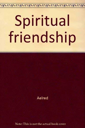 Beispielbild fr Aelred of Rievaulx: Spiritual Friendship (Cistercian Fathers Series Number Five) zum Verkauf von Powell's Bookstores Chicago, ABAA