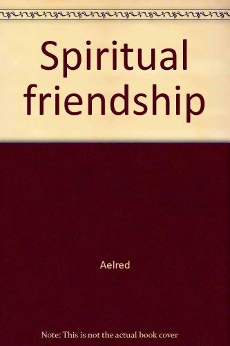 Imagen de archivo de Aelred of Rievaulx: Spiritual Friendship (Cistercian Fathers Series Number Five) a la venta por Powell's Bookstores Chicago, ABAA