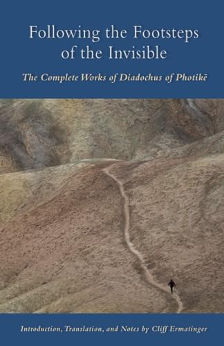 Following the Footsteps of the Invisible: The Complete Works of Diadochus of Photike (Cistercian ...