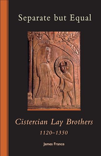 9780879072469: Separate but Equal: Cistercian Lay Brothers 1120-1350 (Volume 246) (Cistercian Studies Series)