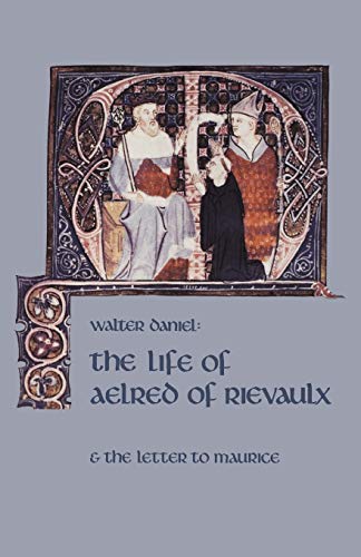 The Life Of Aelred Of Rievaulx: And the Letter to Maurice (Volume 57) (Cistercian Fathers Series) (9780879072575) by Daniel, Walter