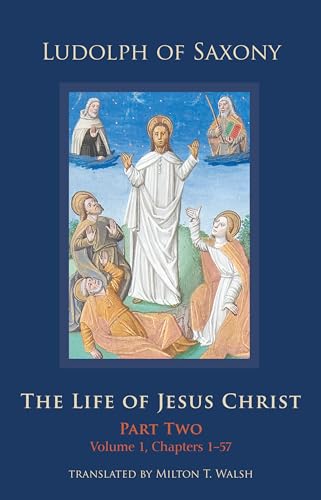 Beispielbild fr The Life of Jesus Christ: Part Two, Volume 1, Chapters 1-57 (Volume 283) (Cistercian Studies Series) zum Verkauf von SecondSale