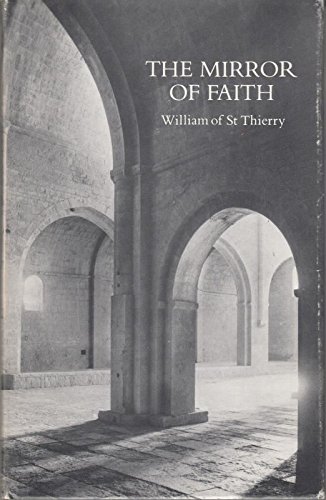 Stock image for THE MIRROR OF FAITH (CISTERCIAN FATHERS SERIES, NUMBER FIFTEEN) for sale by Second Story Books, ABAA