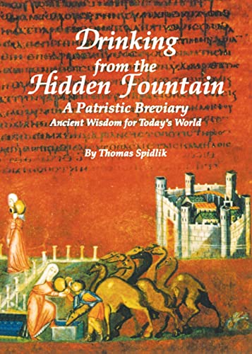 9780879073480: Drinking from the Hidden Fountain: A Patristic Breviary. Ancient Wisdom for Today's World: A Patristic Breviary. Ancient Wisdom for Today's Worldvolume 148 (Cistercian Studies Series)