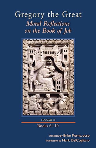 9780879073572: Moral Reflections on the Book of Job, Volume 2: Books 6-10: 257 (Cistercian Studies Series)