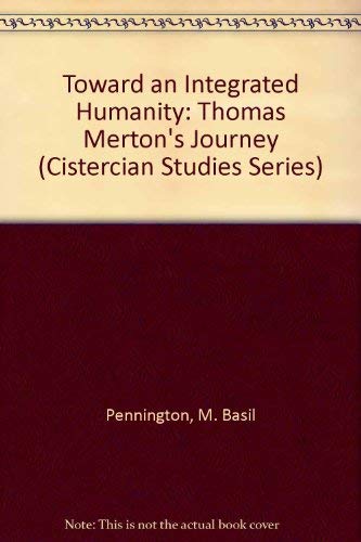 9780879074036: Toward an Integrated Humanity: Thomas Merton's Journey (Cistercian Studies Series)