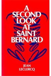 A Second Look at Bernard of Clairvaux. Translated by Marie-Bernard Said (Cistercian Studies Serie...