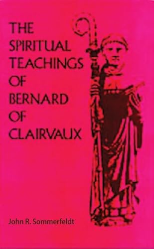 Stock image for The Spiritual Teachings Of Saint Bernard Of Clairvaux (Volume 125) (Cistercian Studies Series) for sale by Ergodebooks