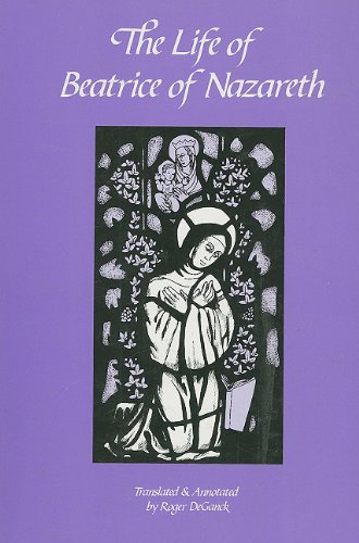 Imagen de archivo de The Life of Beatrice of Nazareth, 1200-1268 a la venta por Lowry's Books