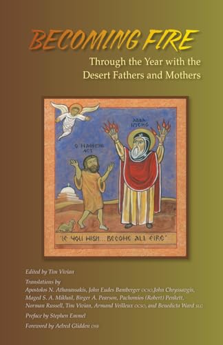 9780879075255: Becoming Fire: Through the Year with the Desert Fathers and Mothers (Cistercian Studies Series) (Volume 225)