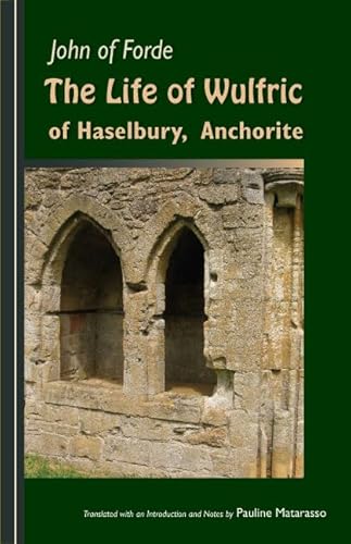 9780879075798: The Life of Wulfric of Haselbury, Anchorite: Volume 79 (Cistercian Fathers Series)