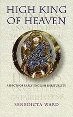Stock image for High King Of Heaven: Aspects of Early English Spirituality (Cistercian Studies) for sale by A Book By Its Cover
