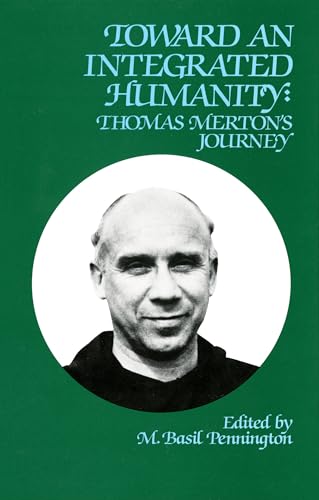 Stock image for Toward An Integrated Humanity: Thomas Merton's Journey (Cistercian Studies) for sale by The Book Cellar, LLC