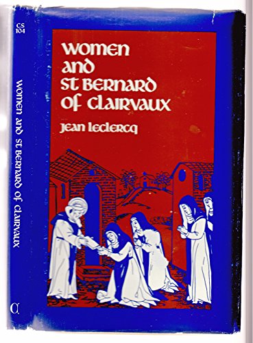 Women and Saint Bernard of Clairvaux (Cistercian Studies) (9780879076047) by Leclercq, Jean