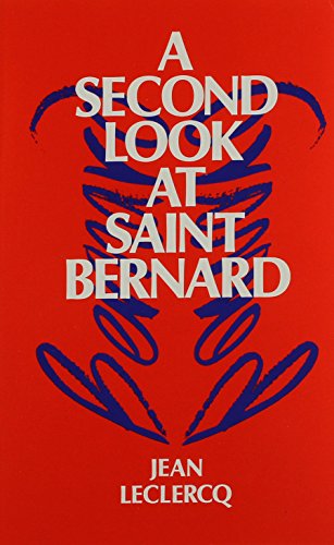 Second Look at Bernard of Clairvaux (Cistercian Studies Series) (9780879076054) by Leclercq, Jean