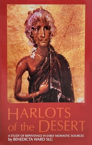 Imagen de archivo de Harlots of the Desert: A Study of Repentance in Early Monastic Sources a la venta por Russell Books