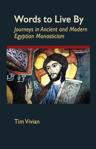 Beispielbild fr Words to Live by: Journeys in Ancient And Modern Egyptian Monasticism (Coleccion Semillas) zum Verkauf von Eighth Day Books, LLC