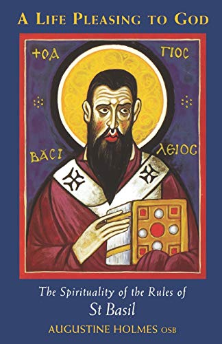 Imagen de archivo de A Life Pleasing to God: The Spirituality of the Rules of St Basil: The Spirituality of the Rule of Saint Basil (Cistercian Studies) a la venta por Tall Stories BA