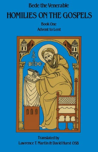 Homilies on the Gospels: Book One - Advent to Lent (Volume 110) (9780879077105) by Bede The Venerable; Lawrence T. Martin; David Hurst