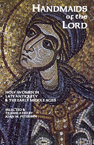 Imagen de archivo de Handmaids of the Lord: Holy Women in Late Antiquity and the Early Middle Ages (Cistercian Studies Series) a la venta por Old Line Books