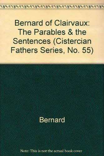 Bernard of Clairvaux: The Parables & the Sentences (Cistercian Fathers Series, No. 55) (9780879077556) by Bernard; Clairvaux, Bernard Of; O'Brien, Maureen M.