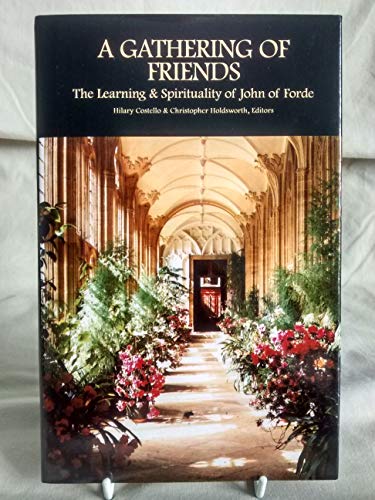 Imagen de archivo de A Gathering of Friends: The Learning and Spirituality of John of Forde (Cistercian Studies) a la venta por A Book By Its Cover