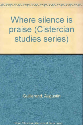Beispielbild fr Where Silence Is Praise Cistercian zum Verkauf von Better World Books