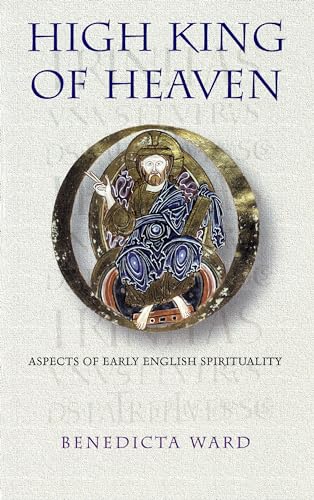 Beispielbild fr High King of Heaven: Aspects of Early English Spirituality [Cistercian Studies Series: Number One Hundred Eighty-One] (Volume 181) zum Verkauf von HPB-Red