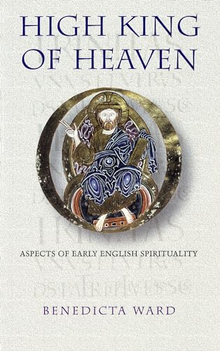 Imagen de archivo de High King of Heaven: Aspects of Early English Spirituality [Cistercian Studies Series: Number One Hundred Eighty-One] (Volume 181) a la venta por HPB-Red