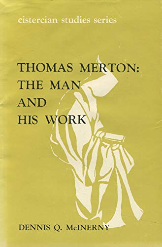 Thomas Merton: The Man and His Work (Cistercian Studies, 27)